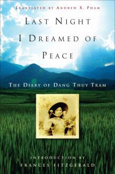 Hardcover Last Night I Dreamed of Peace: The Diary of Dang Thuy Tram Book