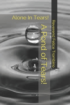Paperback A Pond of Tears!: Alone In Tears! Book