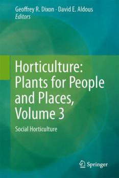 Hardcover Horticulture: Plants for People and Places, Volume 3: Social Horticulture Book