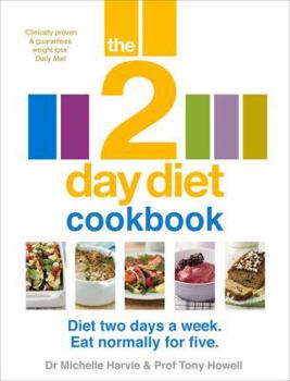 Paperback The 2-Day Diet Cookbook: Diet Two Days a Week. Eat Normally for Five. Book