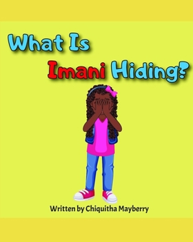 Paperback What Is Imani Hiding? Book
