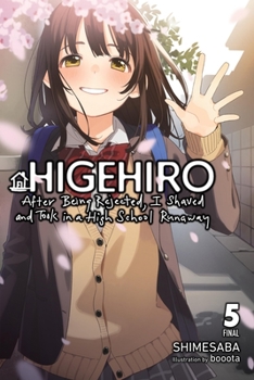 Higehiro : After Being Rejected, I Shaved and Took in a High School Runaway - Book #5 of the ひげを剃る。そして女子高生を拾う。