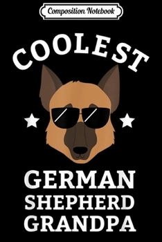 Composition Notebook: Coolest German Shepherd Grandpa for Dog Dads Journal/Notebook Blank Lined Ruled 6x9 100 Pages