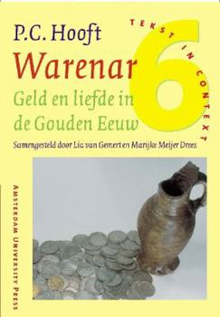 Paperback P.C. Hooft - Warenar: Geld En Liefde in De Gouden Eeuw (Tekst in Context) (Dutch Edition) [Dutch] Book