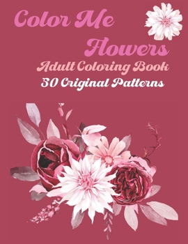 Paperback Color Me Flowers: 50 One of A Kind Flower Pattern With Light Gray Scale Book
