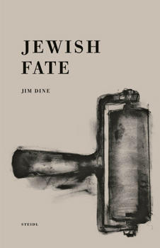 Hardcover Jim Dine: Jewish Fate Book