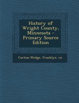 Paperback History of Wright County, Minnesota - Primary Source Edition Book