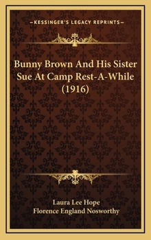 Bunny Brown and His Sister Sue at Camp Rest-A-While - Book #4 of the Bunny Brown and His Sister Sue