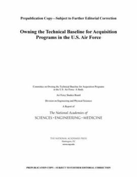 Paperback Owning the Technical Baseline for Acquisition Programs in the U.S. Air Force Book