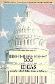 Paperback Big Ideas: An Intro to Ideologies in American Politics Book