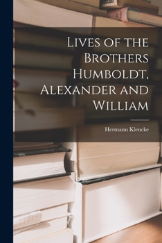 Paperback Lives of the Brothers Humboldt, Alexander and William Book