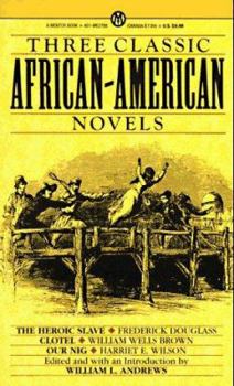 Mass Market Paperback Three Classic African-American Novels: The Heroic Slave; Clotel; Our Nig Book