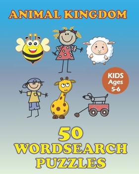 Paperback Animal Kingdom: 50 WordSearch Puzzles For Kids Ages 5-6 [Large Print] Book