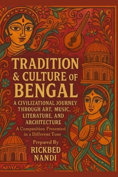 Paperback Tradition & Culture of Bengal: A Civilizational Journey Through Art, Music, Literature, And Architecture Book