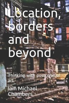 Paperback Location, Borders and Beyond: Thinking with Postcolonial Art Book