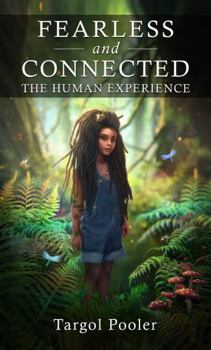 Fearless and Connected: The Human Experience