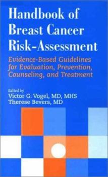 Paperback Handbook of Breast Cancer Risk-Assessment: Evidence-Based Guidelines for Evaluation, Prevention, Counseling, and Treatment Book