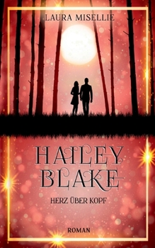 Paperback Hailey Blake: Herz über Kopf [German] Book