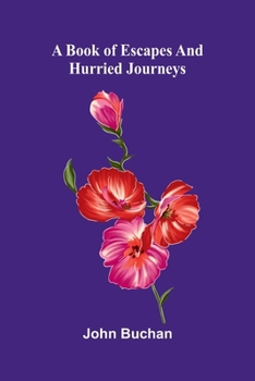 Paperback A Book of Escapes And Hurried Journeys Book
