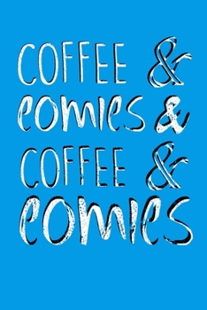 Coffee and Comics and Coffee and Comics: A Caffeine Addict's Ideal Dot Grid Journal