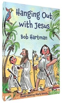 Paperback Hanging Out With Jesus: Adventures with My Best Mate Book