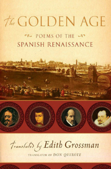 Hardcover The Golden Age: Poems of the Spanish Renaissance Book