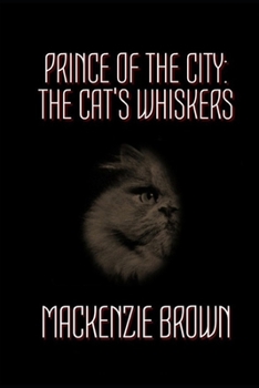 Prince of the City : 1. the Cat's Whiskers