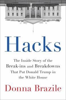 Hardcover Hacks: The Inside Story of the Break-Ins and Breakdowns That Put Donald Trump in the White House Book