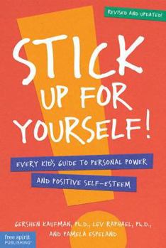 Paperback Stick Up for Yourself!: Every Kid's Guide to Personal Power and Positive Self-Esteem Book
