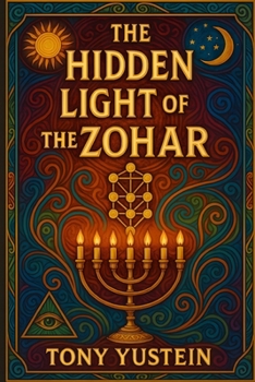 The Hidden Light of the Zohar