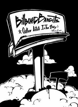 Hardcover Billboard Bandits: Outlaw Artists in the Sky Book