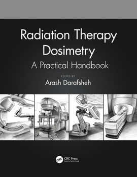 Hardcover Radiation Therapy Dosimetry: A Practical Handbook Book
