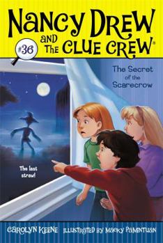 The Secret of the Scarecrow - Book #36 of the Nancy Drew and the Clue Crew