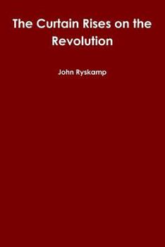 Paperback The Curtain Rises on the Revolution Book