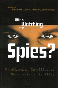 Paperback Who's Watching the Spies?: Establishing Intelligence Service Accountability Book
