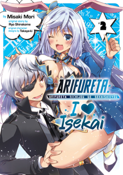 Arifureta: I Heart Isekai Vol. 2 - Book #2 of the ありふれた日常で世界最強