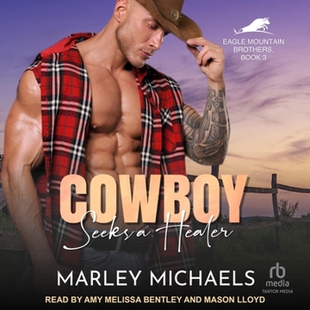 Cowboy Seeks a Healer - Book #3 of the Eagle Mountain Brothers