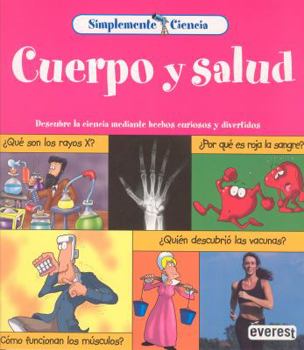 Paperback Simplemente Ciencia. Cuerpo y Salud: Descubre la ciencia mediante hechos curiosos y divertidos. (Spanish Edition) [Spanish] Book