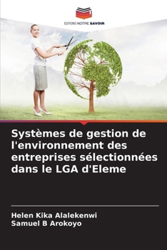 Systèmes de gestion de l'environnement des entreprises sélectionnées dans le LGA d'Eleme (French Edition)