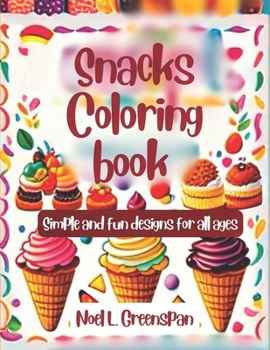 Snacks Coloring book: Simple and fun designs for all ages