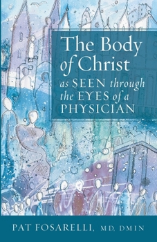 Paperback The Body of Christ as Seen through the Eyes of a Physician Book