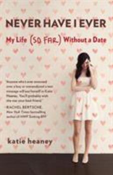 Paperback Never Have I Ever: My Life (So Far) Without a Date Book