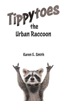 Paperback Tippytoes the Urban Raccoon Book