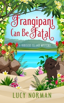 Paperback Frangipani Can Be Fatal: A Hibiscus Island Mystery Book