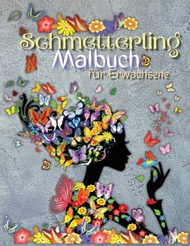 Paperback Schmetterling-Malbuch f?r Erwachsene: Entspannendes und stressabbauendes Malbuch, Kreativ-Hafen Verschlungene Schmetterlinge F?rbung Seiten [German] Book