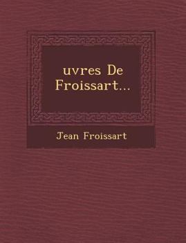 Paperback Oeuvres de Froissart [French] Book