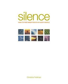 Paperback Silence: How to Find Inner Peace in a Busy World Book