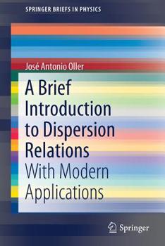 Paperback A Brief Introduction to Dispersion Relations: With Modern Applications Book