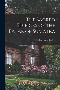 Paperback The Sacred Edifices of the Batak of Sumatra Book