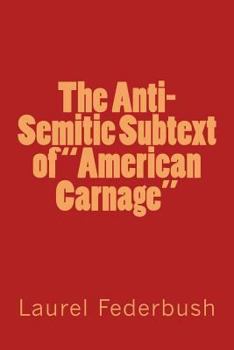 Paperback The Anti-Semitic Subtext of "American Carnage" Book